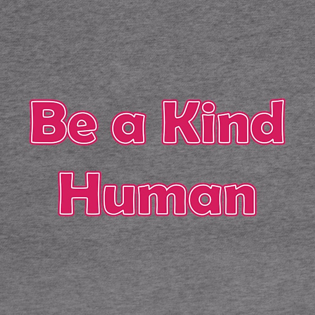 Be a Kind Human by Renungan Malam